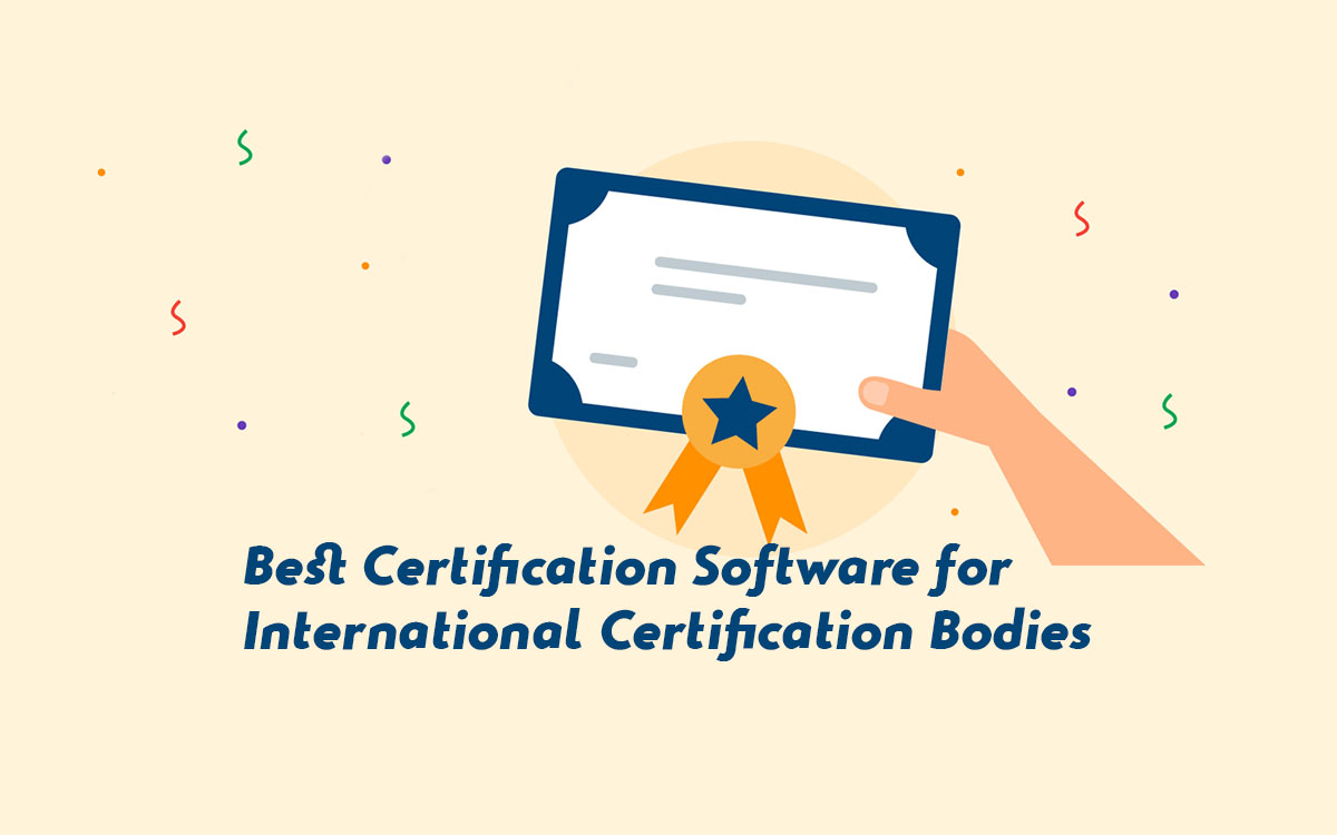 Best Certification Software for International Certification Bodies